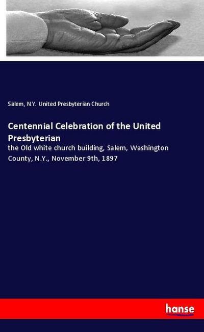 Centennial Celebration of the United Presbyterian