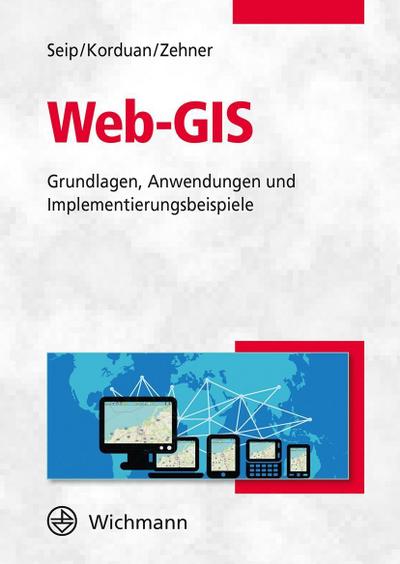 Web-GIS: Grundlagen, Anwendungen und Implementierungsbeispiele