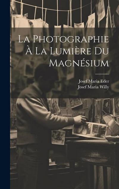 La Photographie À La Lumière Du Magnésium