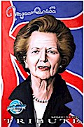 Tribute: Margaret Thatcher
