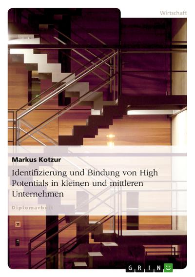 Identifizierung und Bindung von High Potentials in kleinen und mittleren Unternehmen