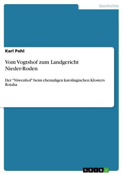 Vom Vogtshof zum Landgericht Nieder-Roden - Karl Pohl