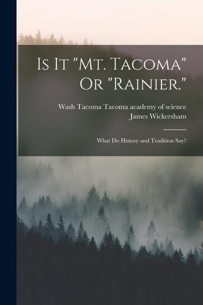 Is It "Mt. Tacoma" Or "Rainier.": What Do History and Tradition Say?