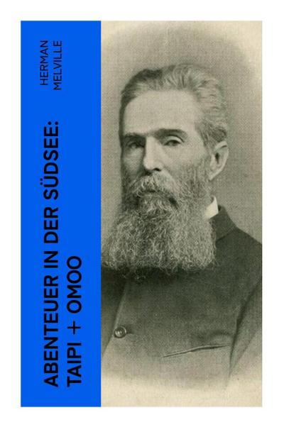 Abenteuer in der Südsee: Taipi + Omoo