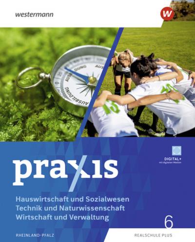 Praxis - Wahlpflichtfach - Ausgabe 2025 für Rheinland-Pfalz. Schulbuch 6