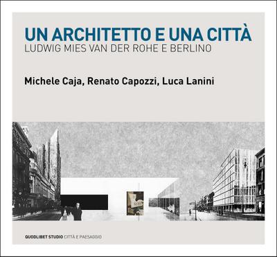 Caja, M: Architetto e una città. Ludwig Mies van der Rohe e