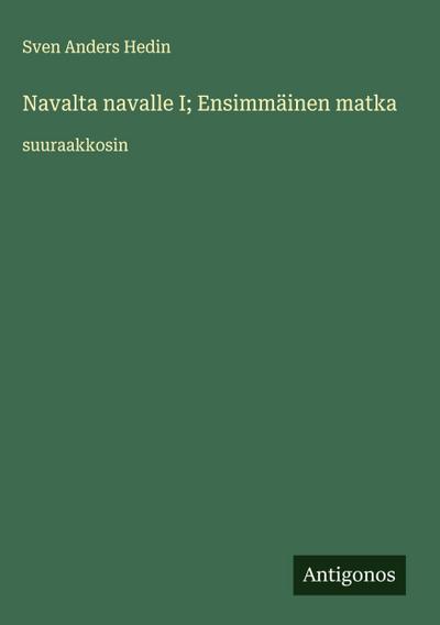 Navalta navalle I; Ensimmäinen matka