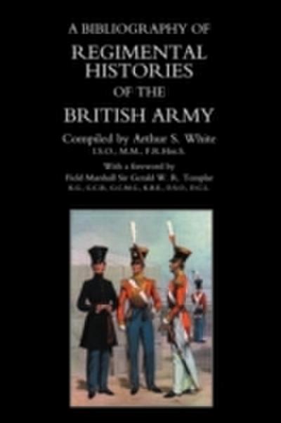 Bibliography of Regimental Histories of the British Army