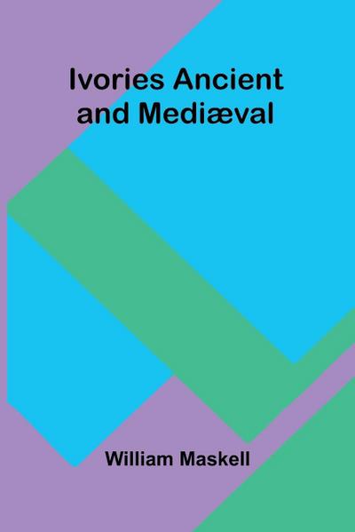 Ivories Ancient And Medi val