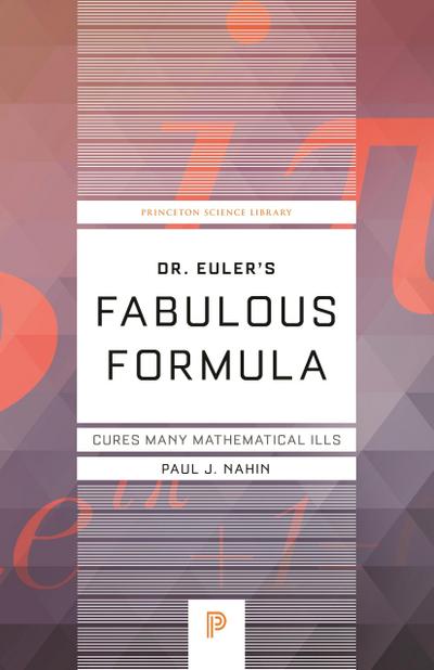 Dr. Euler’s Fabulous Formula