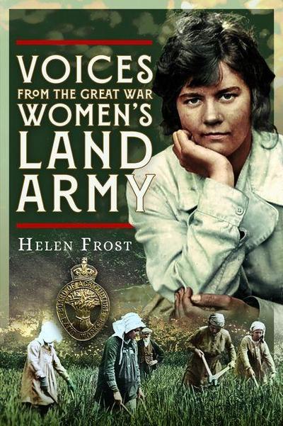 Voices from the Great War Women’s Land Army