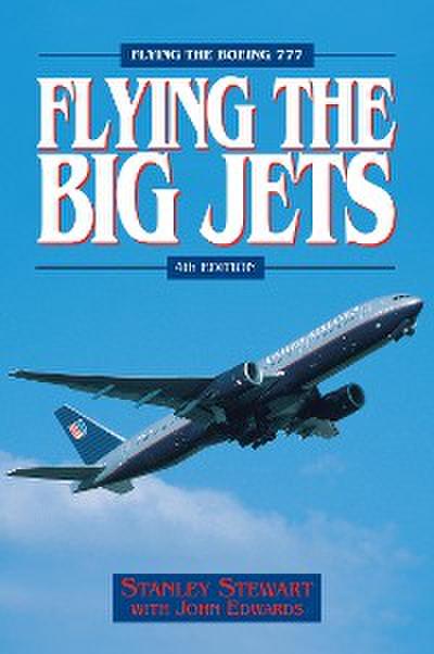 Flying The Big Jets (4th Edition)