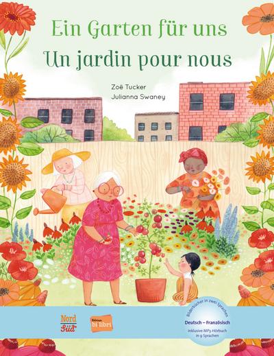 Ein Garten für uns: Kinderbuch Deutsch-Französisch mit MP3-Hörbuch zum Herunterladen
