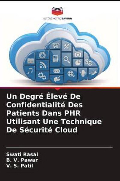 Un Degré Élevé De Confidentialité Des Patients Dans PHR Utilisant Une Technique De Sécurité Cloud