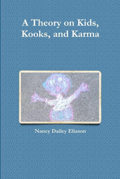 A Theory on Kids, Kooks, and Karma