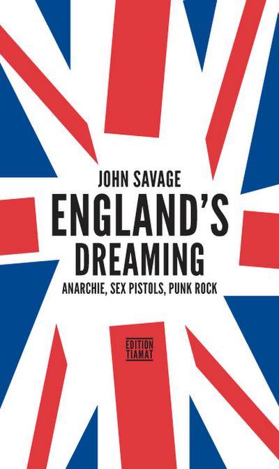 England’s Dreaming: Anarchie, Sex Pistols, Punk Rock (Critica Diabolis)
