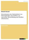 Determinanten der Zufriedenheit von Führungskräften. Der Einfluss von Autonomie, Weiterbildung und flexiblen Arbeitszeiten