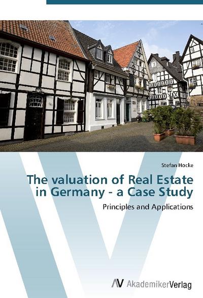 The valuation of Real Estate in Germany - a Case Study