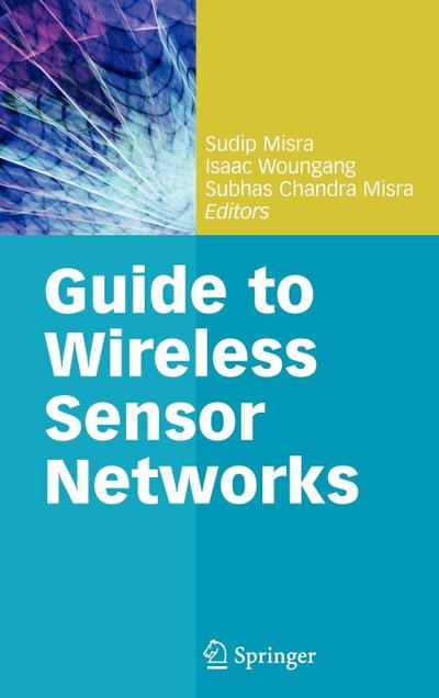 Guide to Wireless Sensor Networks