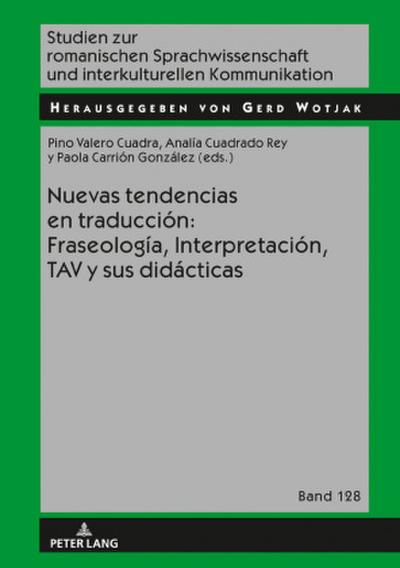 Nuevas tendencias en traducción: Fraseología, Interpretación, TAV  y sus didácticas