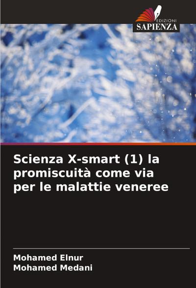 Scienza X-smart (1) la promiscuità come via per le malattie veneree