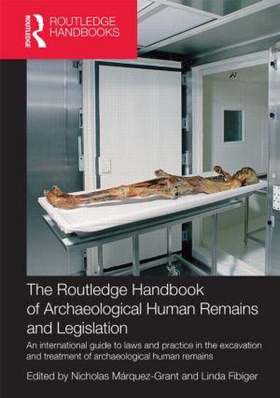 The Routledge Handbook of Archaeological Human Remains and Legislation