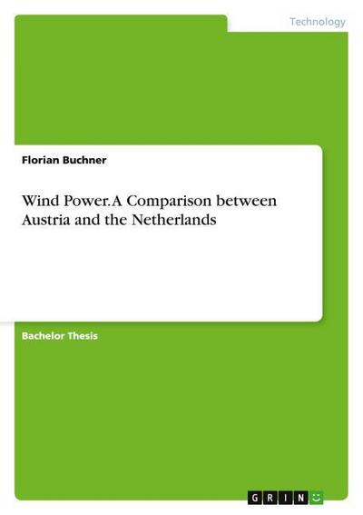 Wind Power.A Comparison between Austria and the Netherlands