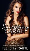 Shielding Sarah (Protect and Pleasure, #2)