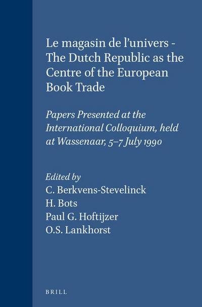 Le Magasin de l’Univers - The Dutch Republic as the Centre of the European Book Trade