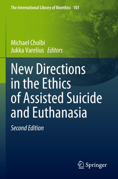 New Directions in the Ethics of Assisted Suicide and Euthanasia