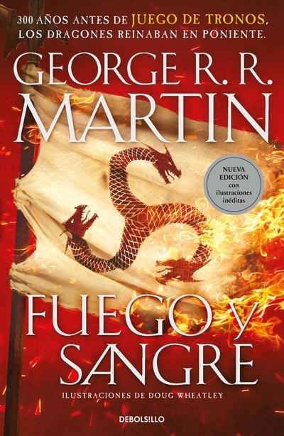 Fuego y sangre : 300 años antes de Juego de Tronos : historia de los Targaryen