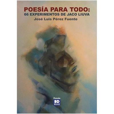 Poesía para todo : 66 experimentos de Jaco Liuva