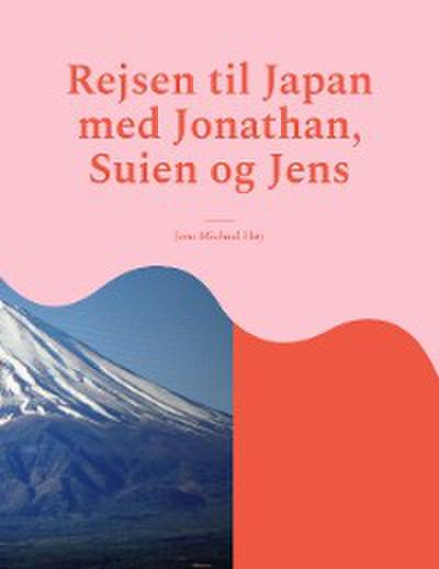 Rejsen til Japan med Jonathan, Suien og Jens