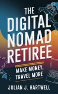 The Digital Nomad Retiree