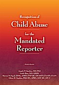 Recognition of Child Abuse for the Mandated Reporter 4e