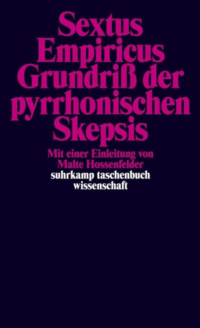 Grundriß der pyrrhonischen Skepsis (suhrkamp taschenbuch wissenschaft)