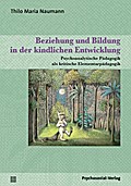 Beziehung und Bildung in der kindlichen Entwicklung