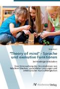 ’Theory of mind’ - Sprache und exekuti