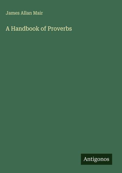A Handbook of Proverbs