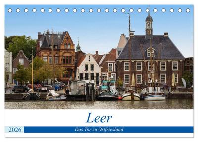 Leer - Das Tor zu Ostfriesland (Tischkalender 2026 DIN A5 quer), CALVENDO Monatskalender