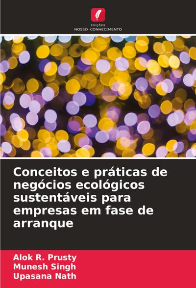 Conceitos e práticas de negócios ecológicos sustentáveis para empresas em fase de arranque