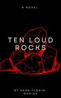 Ten Loud Rocks