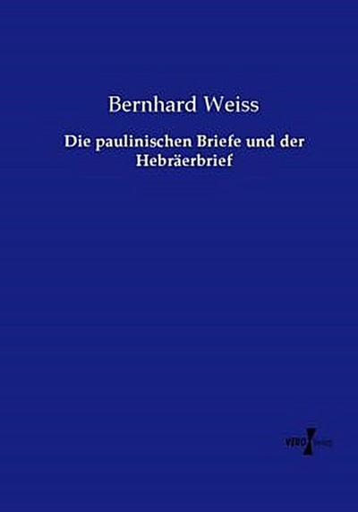 Die paulinischen Briefe und der Hebräerbrief