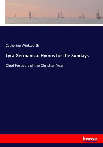 Lyra Germanica: Hymns for the Sundays