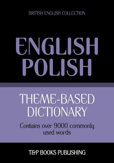 Theme-based dictionary British English-Polish - 9000 words
