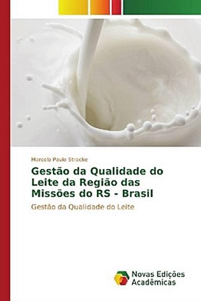 Gestão da Qualidade do Leite da Região das Missões do RS - Brasil