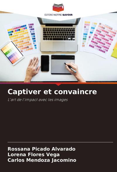 Captiver et convaincre