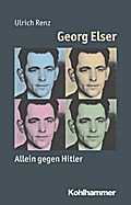 Georg Elser: Allein gegen Hitler (Mensch - Zeit -  ...