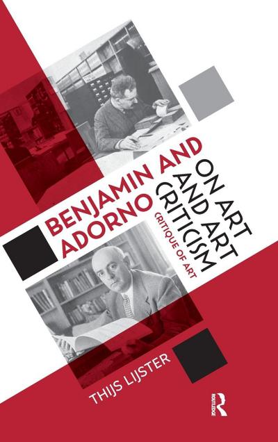 Benjamin and Adorno on Art and Art Criticism