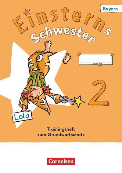 Einsterns Schwester 2. Jahrgangsstufe - Sprache und Lesen - Bayern 2026 - Trainingsheft zum Grundwortschatz